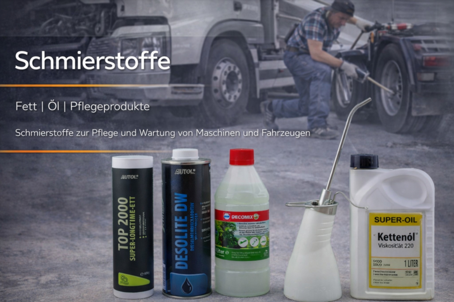 Schmierstoffe für Wartung und Pflege